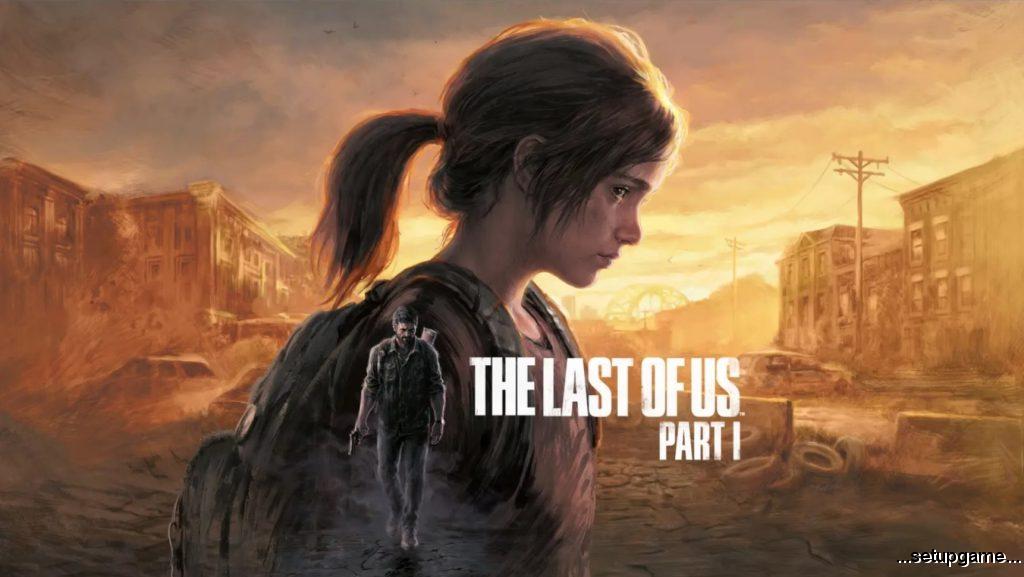 بازی The Last of Us Part 1 برای رایانه‌های شخصی تأخیر خورد