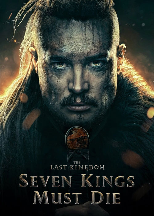 دانلود فیلم آخرین پادشاهی The Last Kingdom: Seven Kings Must Die 2023