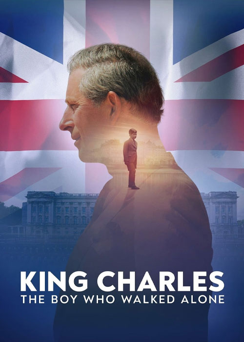 دانلود مستند شاه چارلز: پسری که تنها قدم زد King Charles: The Boy Who Walked Alone 2023