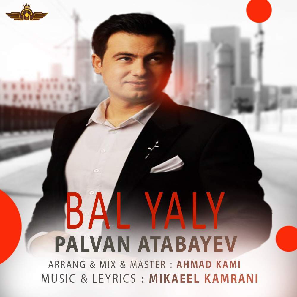 دانلود آهنگ جدید Palvan Atabayev به نام Bal Yaly