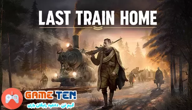 دانلود Last Train Home - بازی آخرین قطار خانه برای کامپیوتر