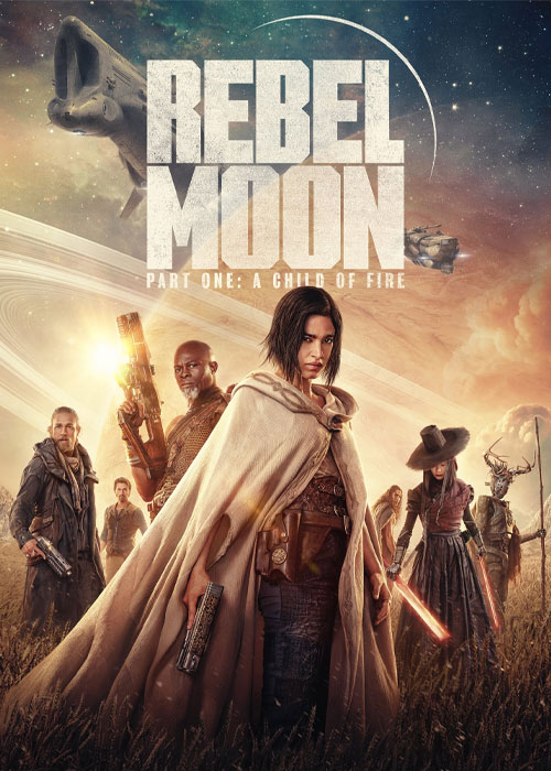 دانلود فیلم ماه یاغی قسمت اول Rebel Moon – Part One: A Child of Fire (زیرنویس فارسی)