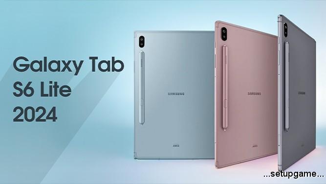 تبلت Galaxy Tab S6 Lite 2024 سامسونگ این بار با تراشه جدید و اندروید 14 بازمعرفی شد