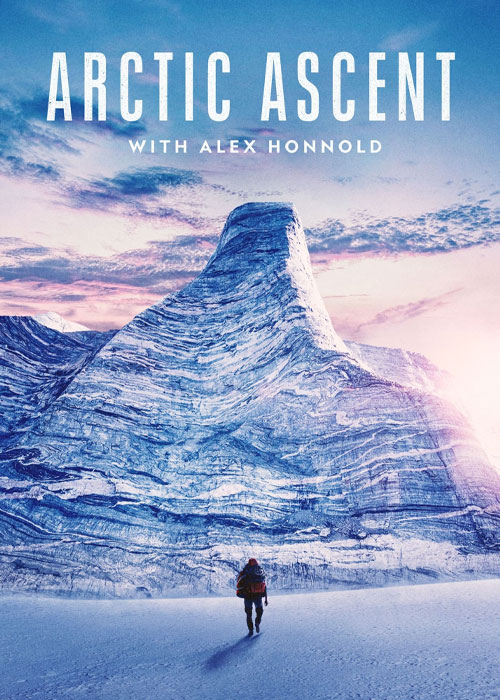 دانلود مستند سریالی صعود قطب شمال با الکس هانولد Arctic Ascent with Alex Honnold 2024