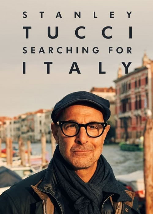 دانلود مستند سریالی استنلی توچی: در جستجوی ایتالیا Stanley Tucci: Searching for Italy 2021